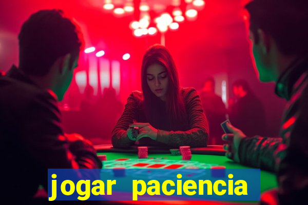 jogar paciencia haja paciencia